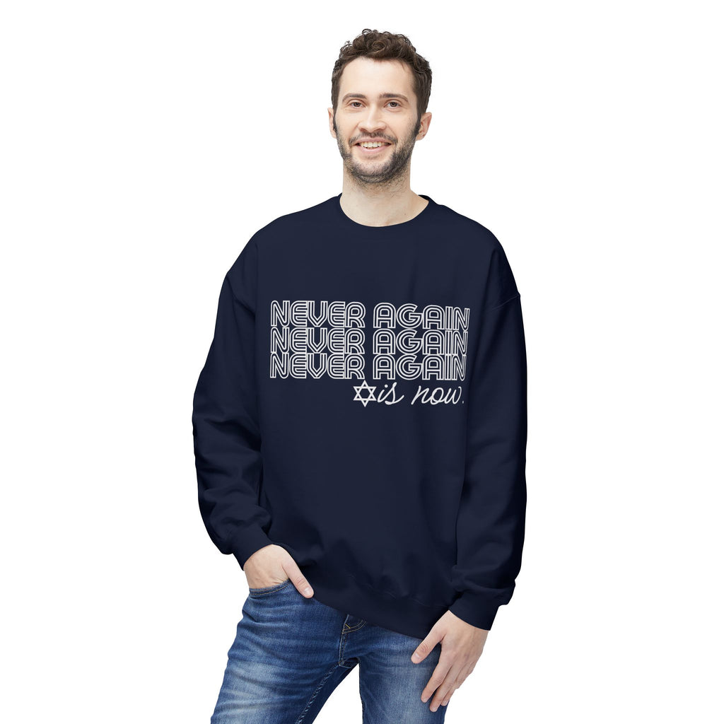 Never Again is Now Sweatshirt to End Jew Hate