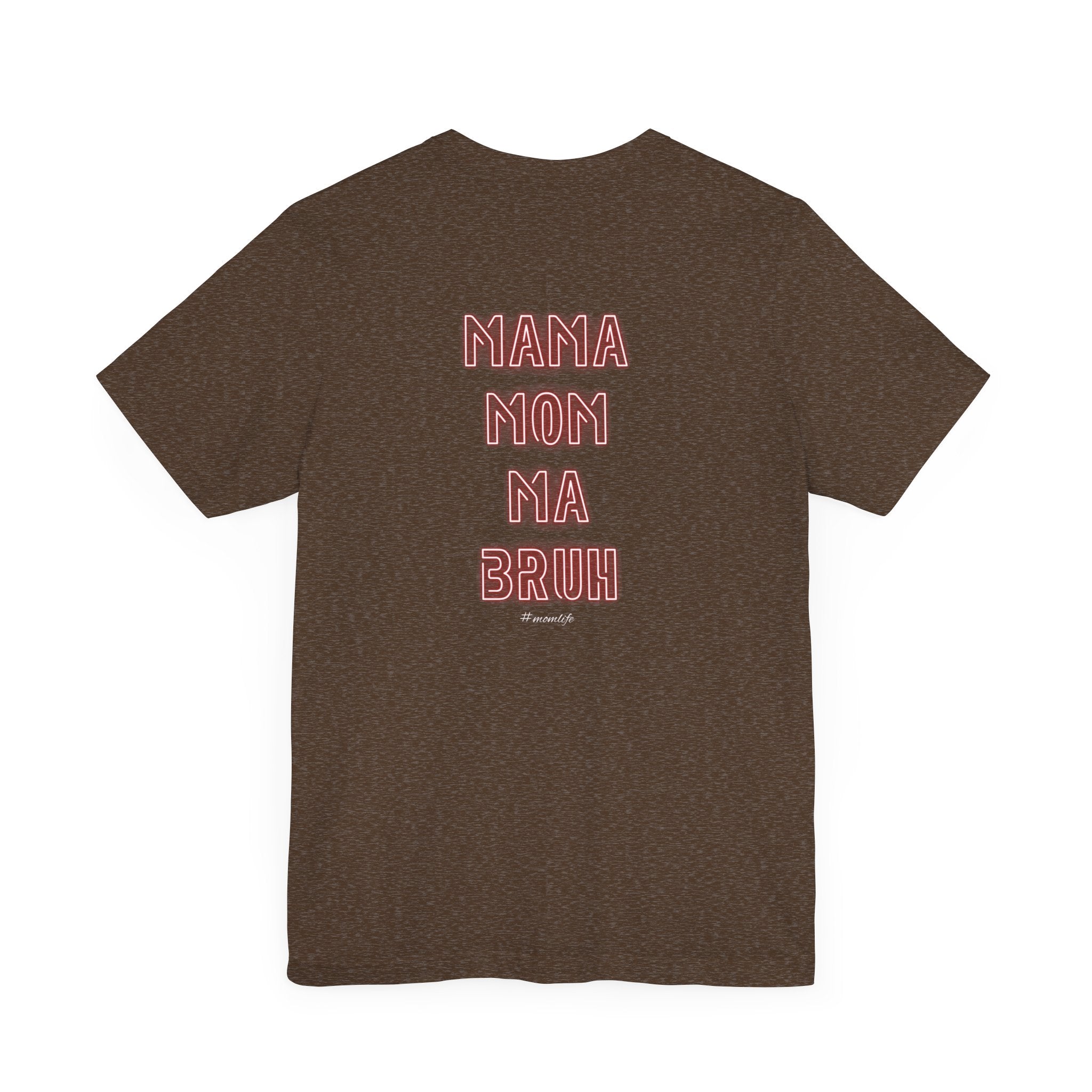 Mom Mama Ma Bruh Jersey Short Sleeve Tee
