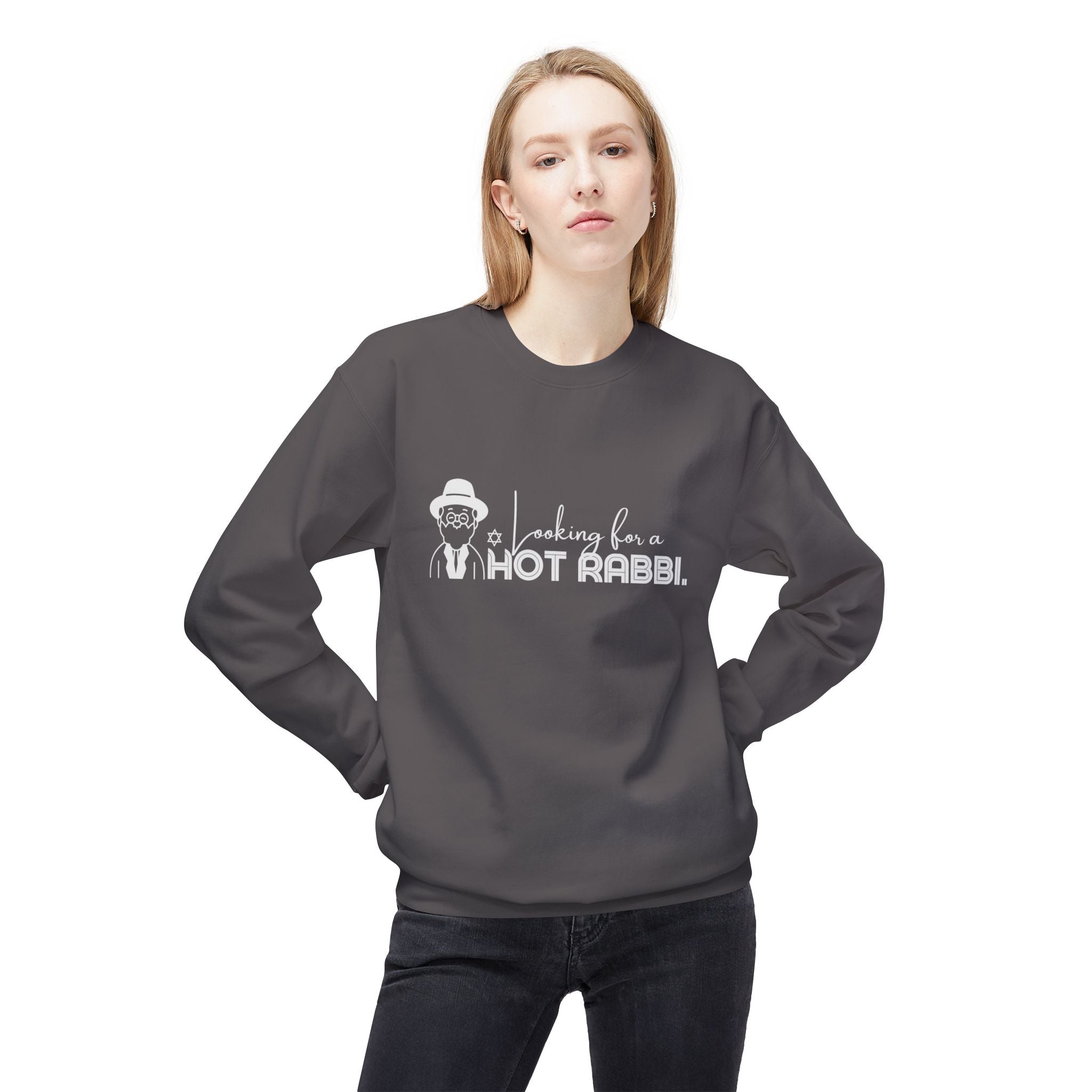 Hot Rabbi Sweatshirt Looking for a Hot Rabbi Fleece Sweatshirt