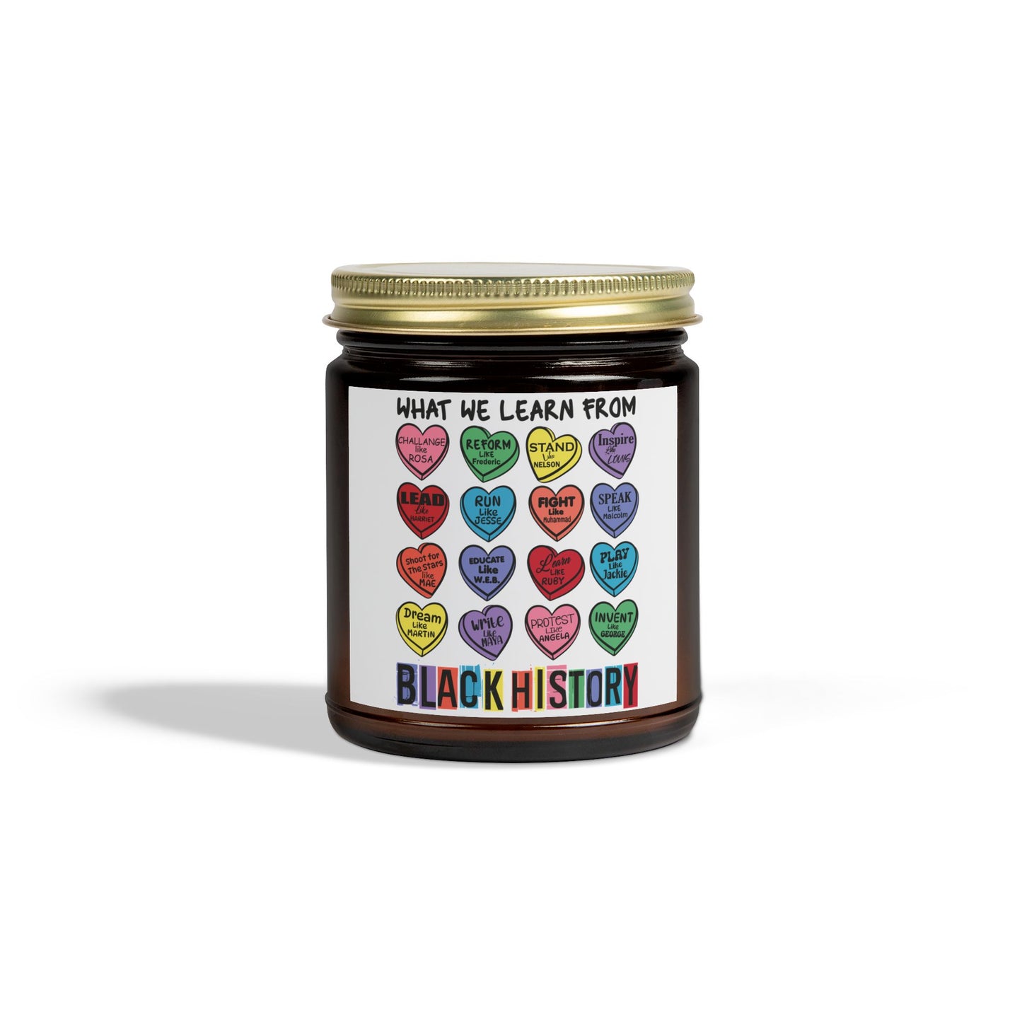 Black History Candle Valentine's Candle What We Learn From Black History Candle made from Coconut Apricot Wax 9oz