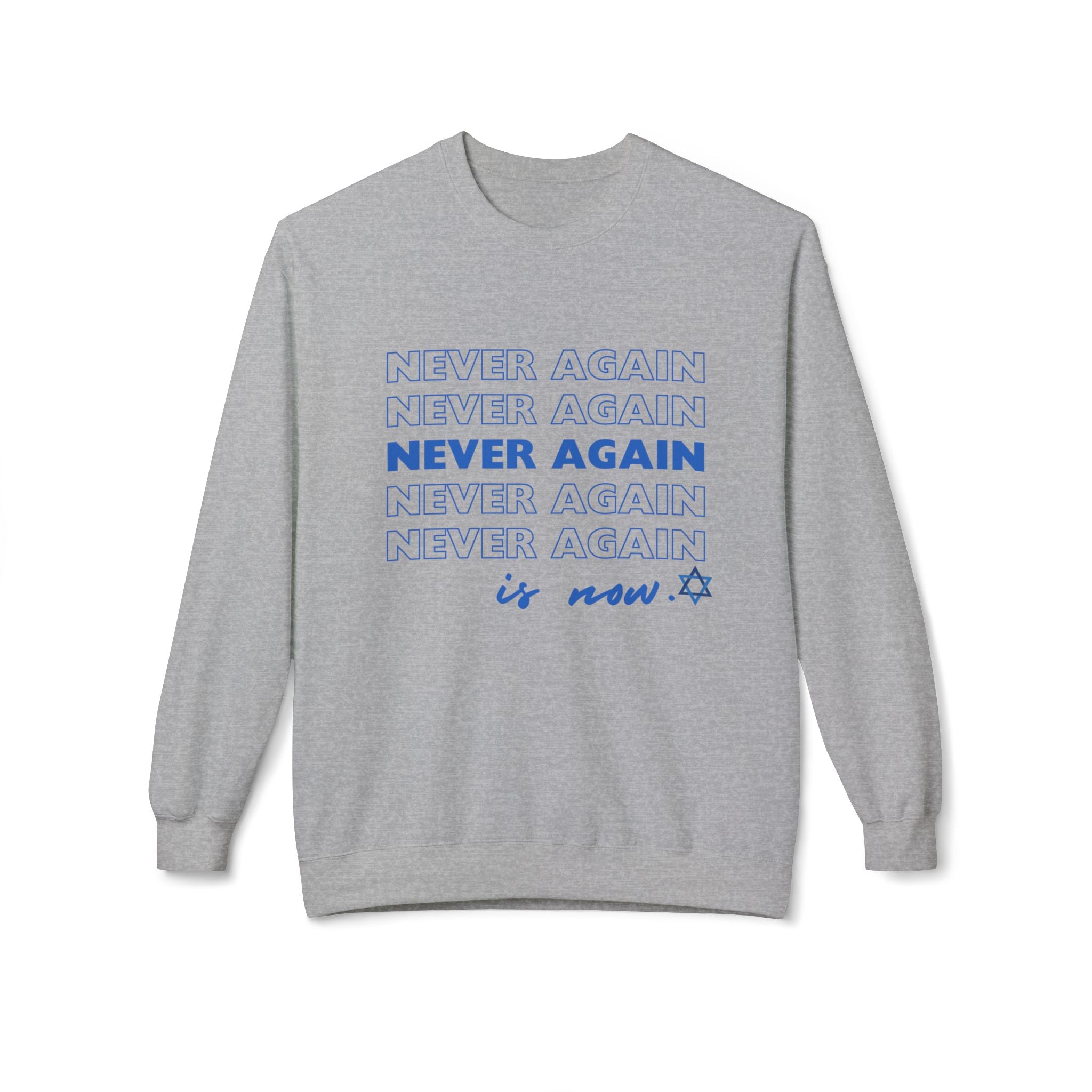 Never Again is Now Sweatshirt to End Hate