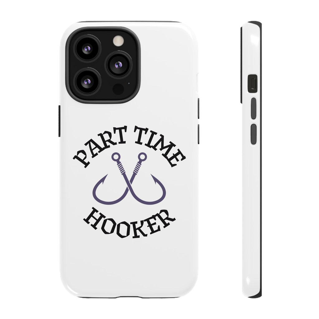 Part Time Hooker Fishing Phone Case Dual Layer Phone Case for Fishing Fanatic