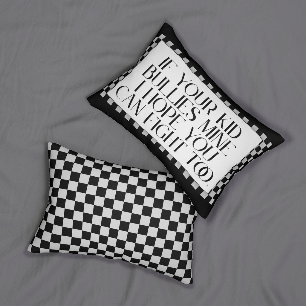 Funny Checkered Throw Pillow - "If Your Kid Bullies Mine..."  Decorative Pillow for Mom Gift for Mom