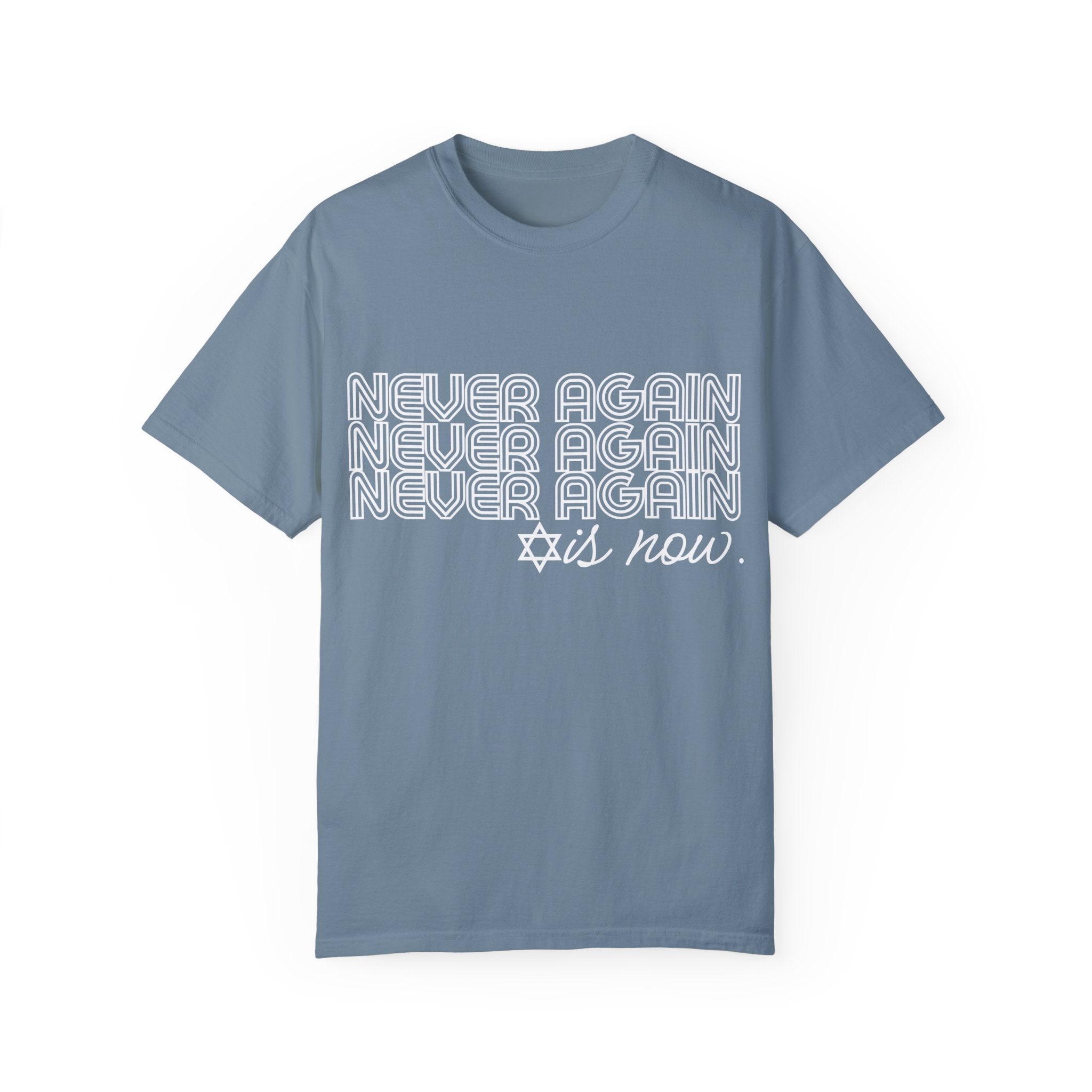 Never Again is Now T-shirt to End Hate