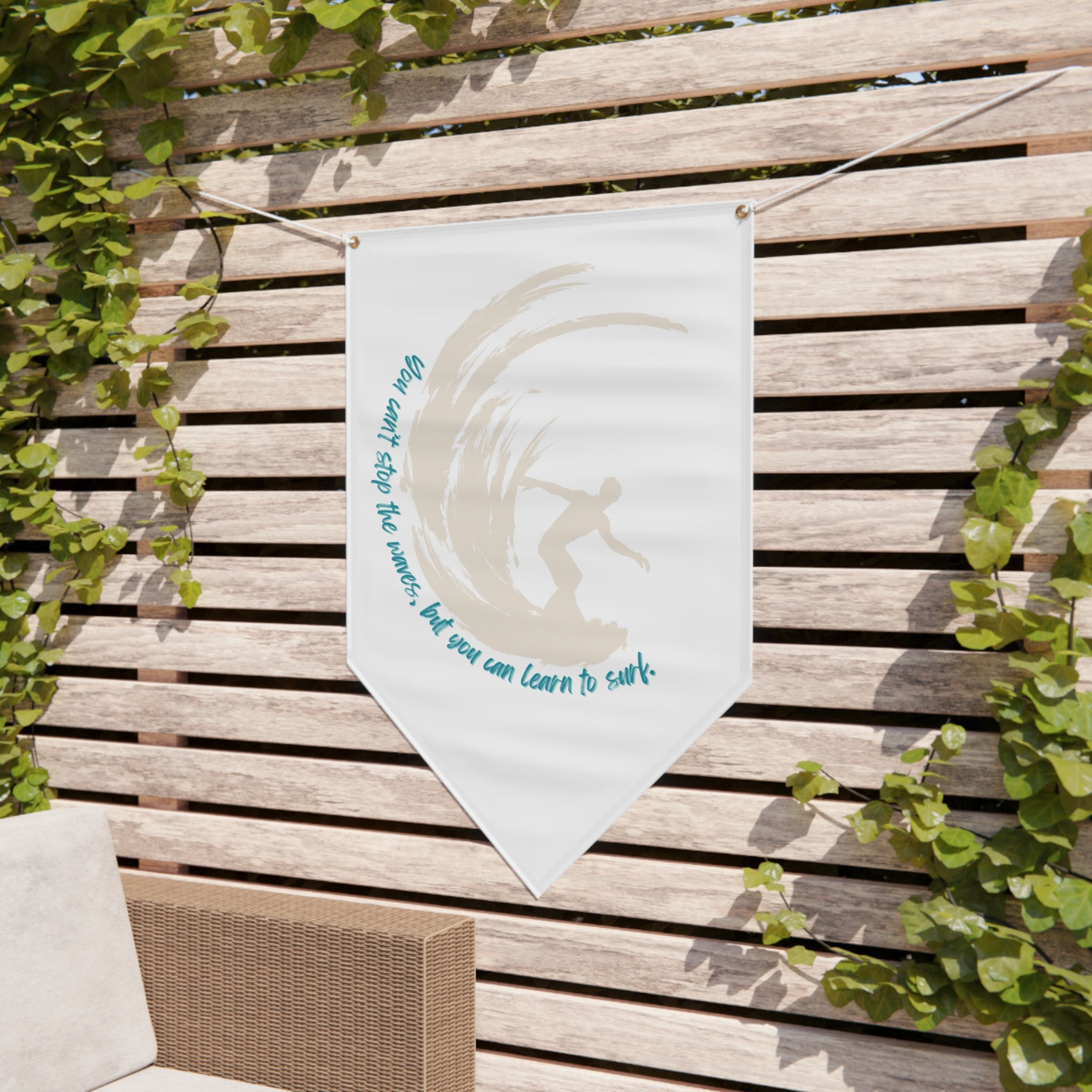 You can't stop the waves but you can learn to surf pennant banner