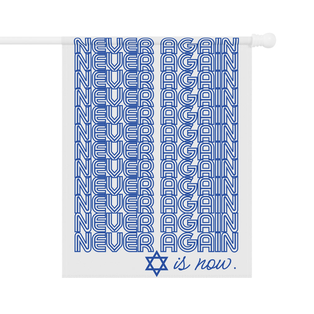 Never Again is Now Garden Flag or House Flag to End Jewish Hate