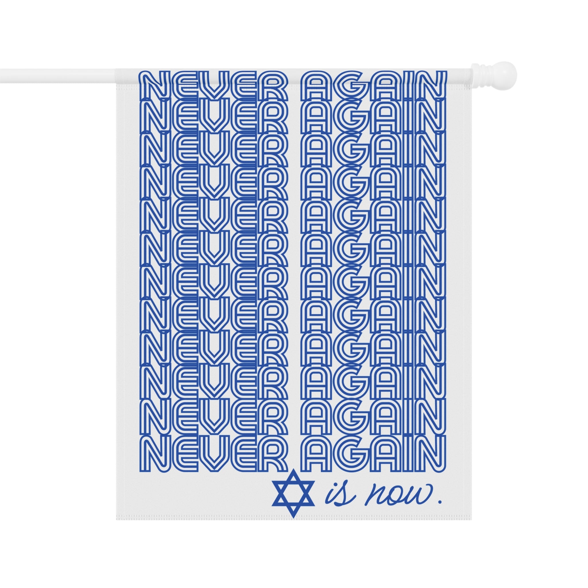 Never Again is Now Garden Flag or House Flag to End Jewish Hate