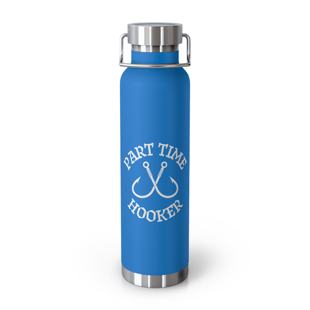 Part Time Hooker Fishing Water Bottle Insulated Bottle, 22oz