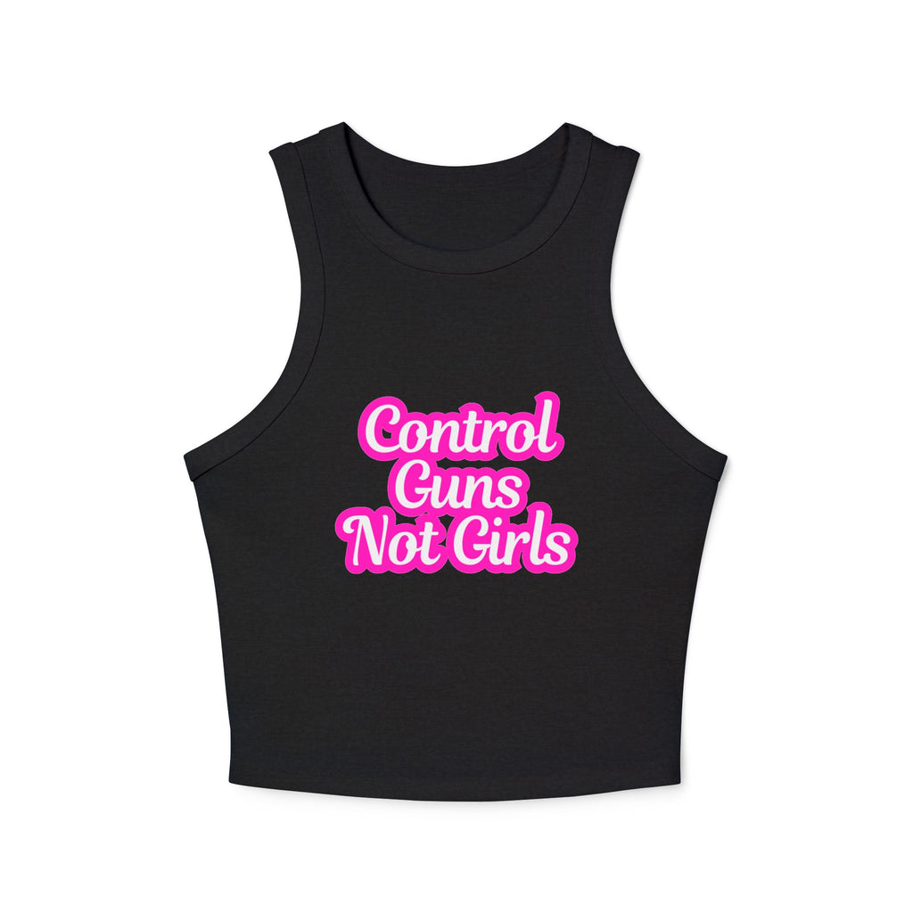 Control Guns Not Girls Women's Cropped Tank Women's Rights Shirt Gun Control Racer Tank Top
