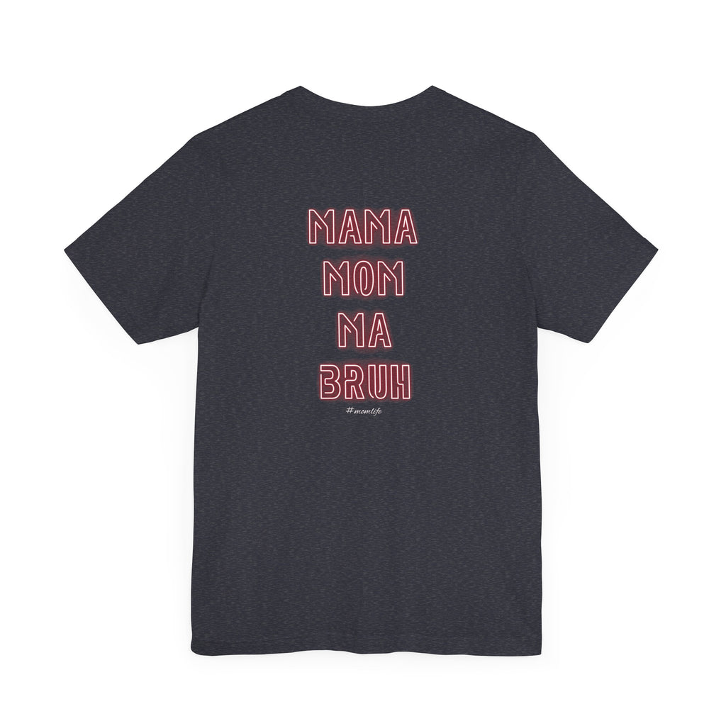 Mom Mama Ma Bruh Jersey Short Sleeve Tee