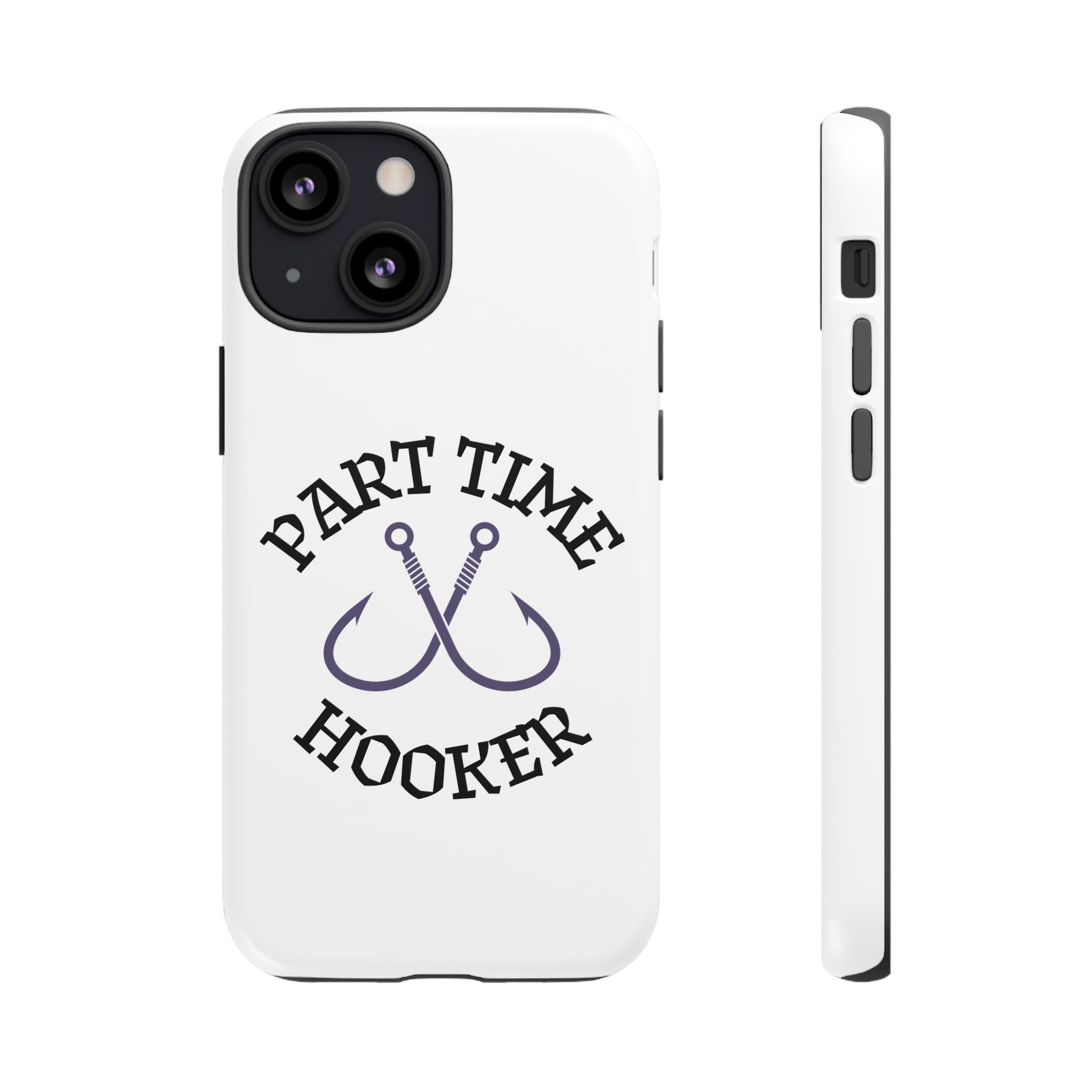 Part Time Hooker Fishing Phone Case Dual Layer Phone Case for Fishing Fanatic