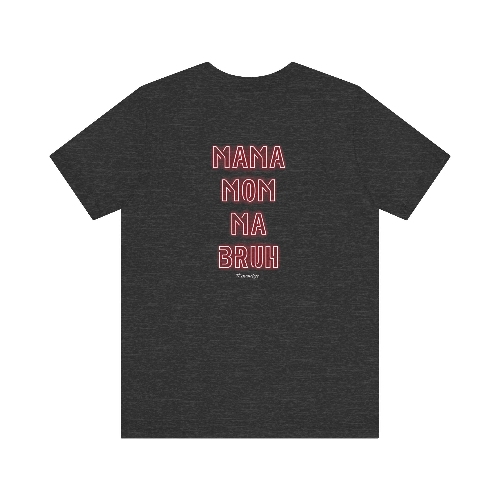 Mom Mama Ma Bruh Jersey Short Sleeve Tee