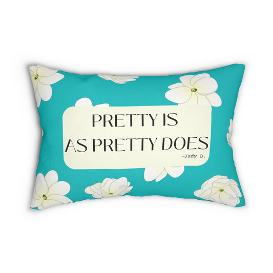 Pretty Is As Pretty Does Throw Pillow, Decorative Pillow, 20 x 14 inch