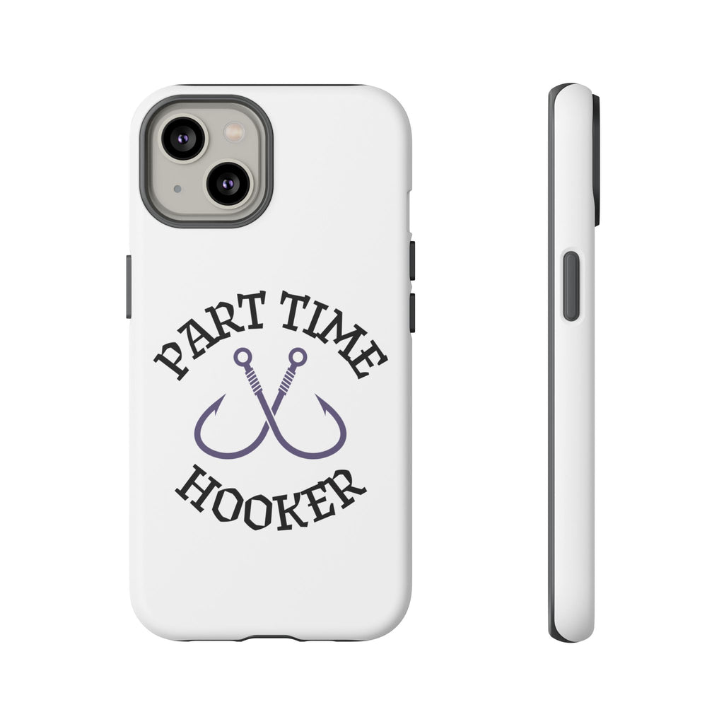 Part Time Hooker Fishing Phone Case Dual Layer Phone Case for Fishing Fanatic