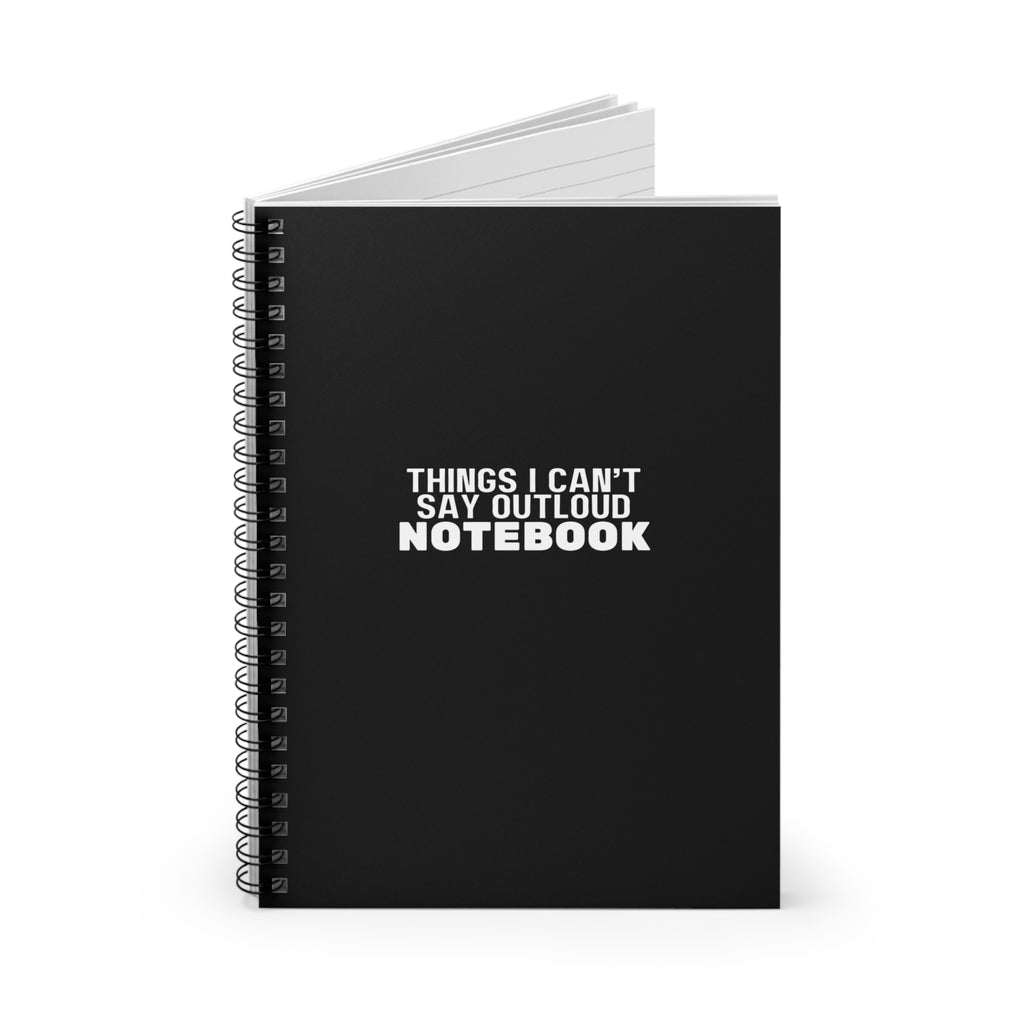 Things I Can't Say Out Loud Notebook Snarky Office Humor Spiral Notebook - Ruled Line