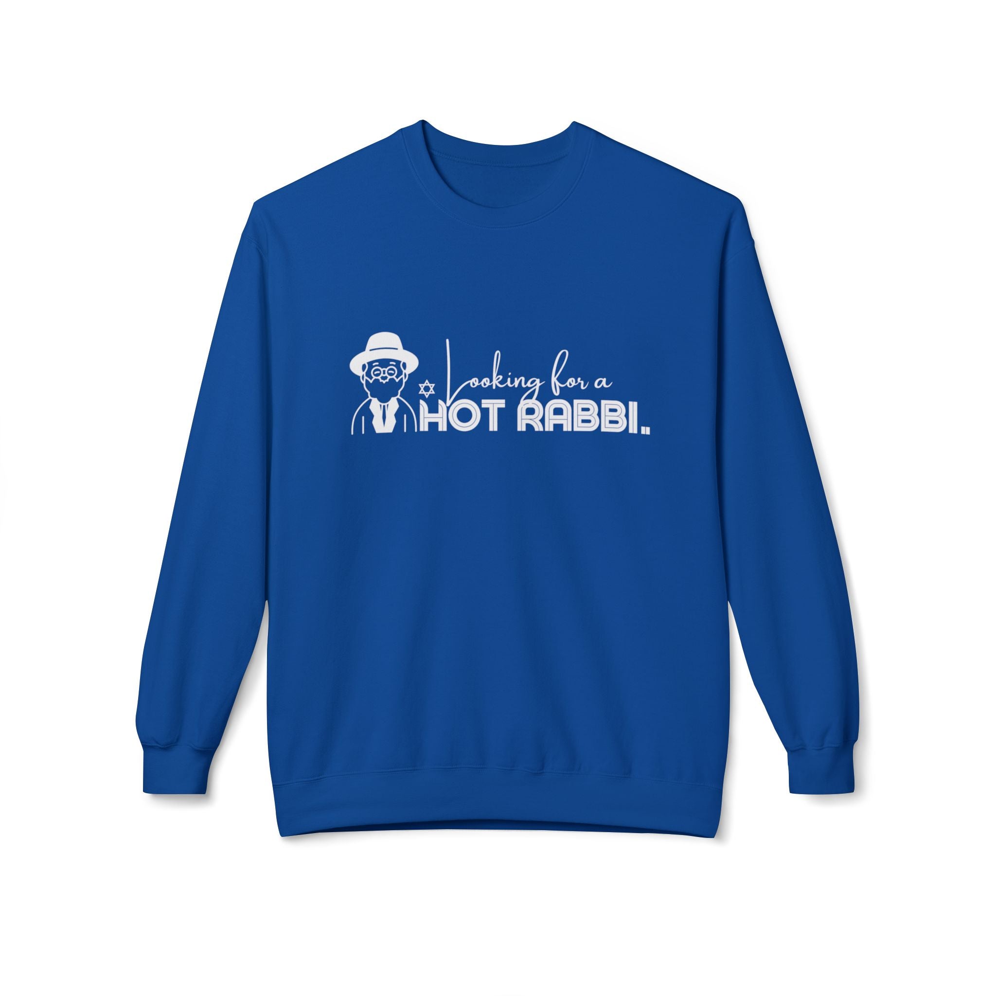 Hot Rabbi Sweatshirt Looking for a Hot Rabbi Fleece Sweatshirt