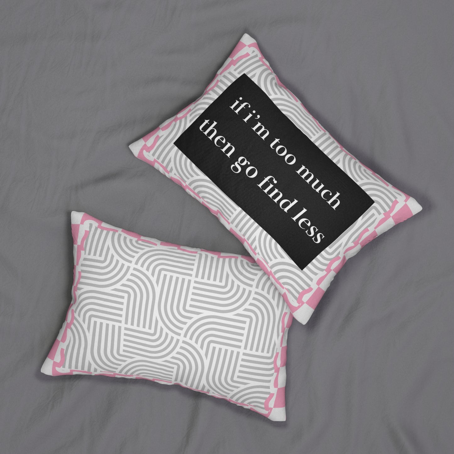 Pink and Black Decorative Pillow If I'm Too Much Then Go Find Less Pillow Feminist Gift, Home Decor, Throw