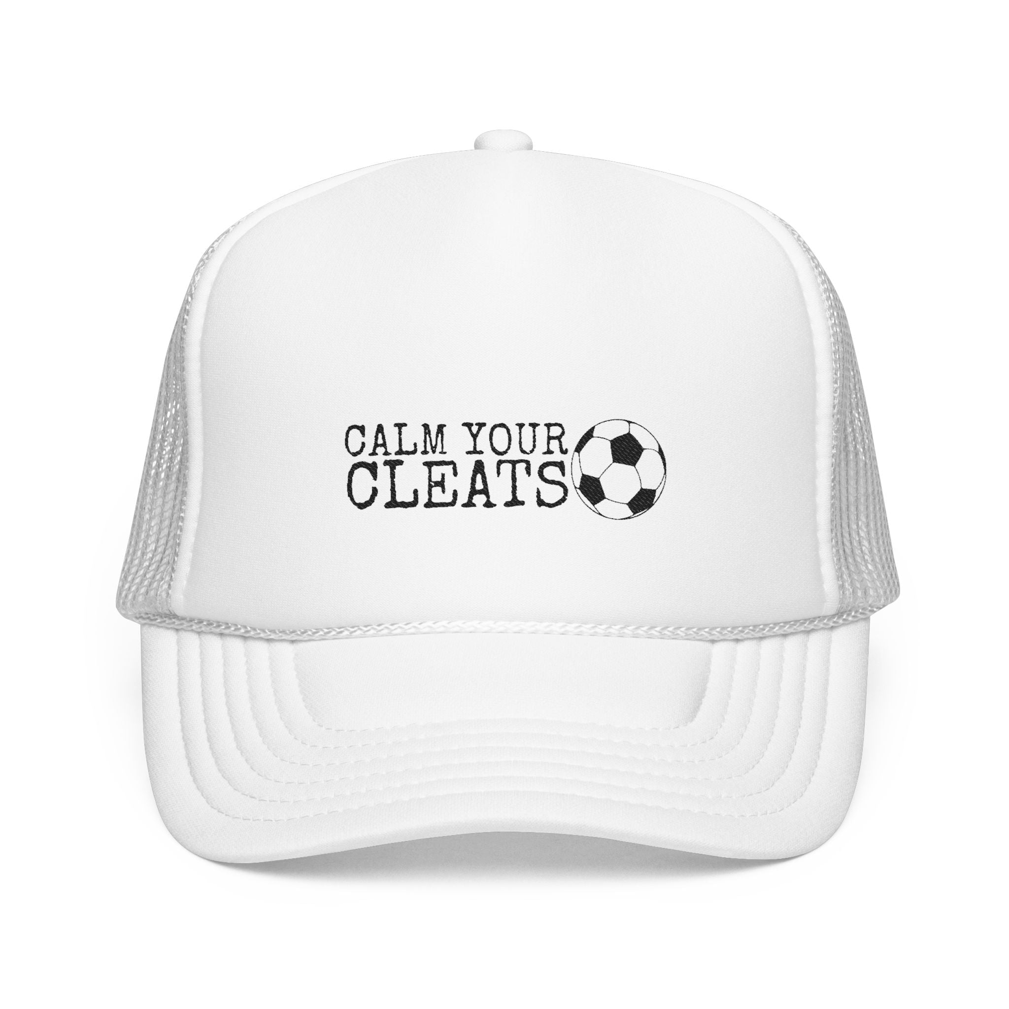 Calm Your Cleats Foam Trucker Hat - Soccer Mom Hat