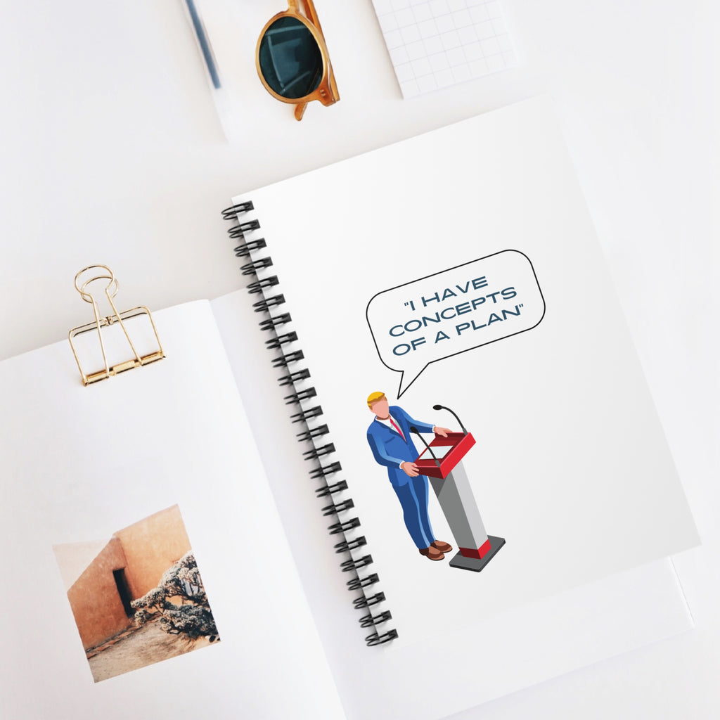 I have Concepts of a Plan Spiral Notebook - Ruled Line Notebook Funny Notebook for Office or Home