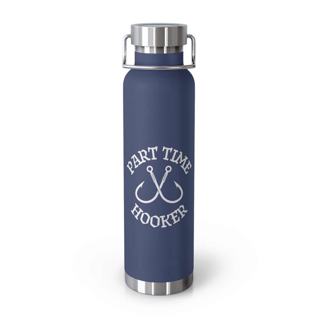 Part Time Hooker Fishing Water Bottle Insulated Bottle, 22oz