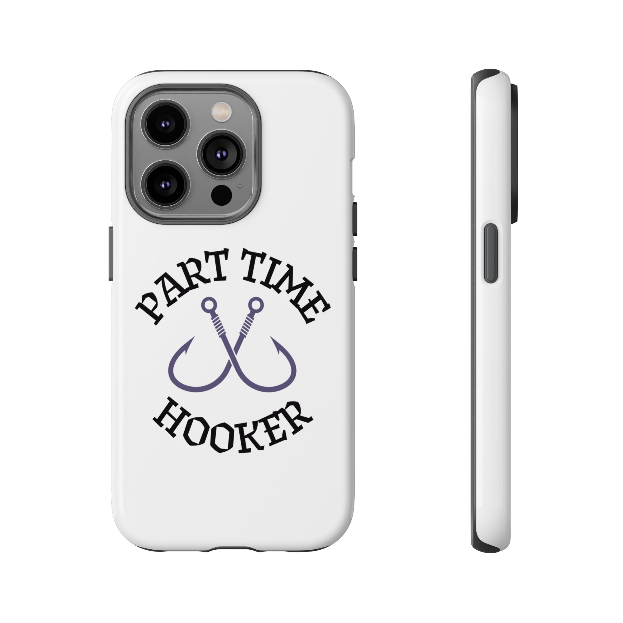 Part Time Hooker Fishing Phone Case Dual Layer Phone Case for Fishing Fanatic