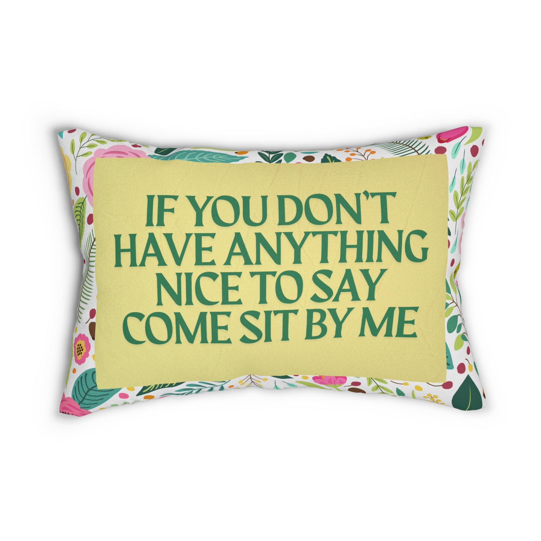 If You Don't Have Anything Nice to Say Come Sit By Me Decorative Pillow Furbish Inspired PIllow