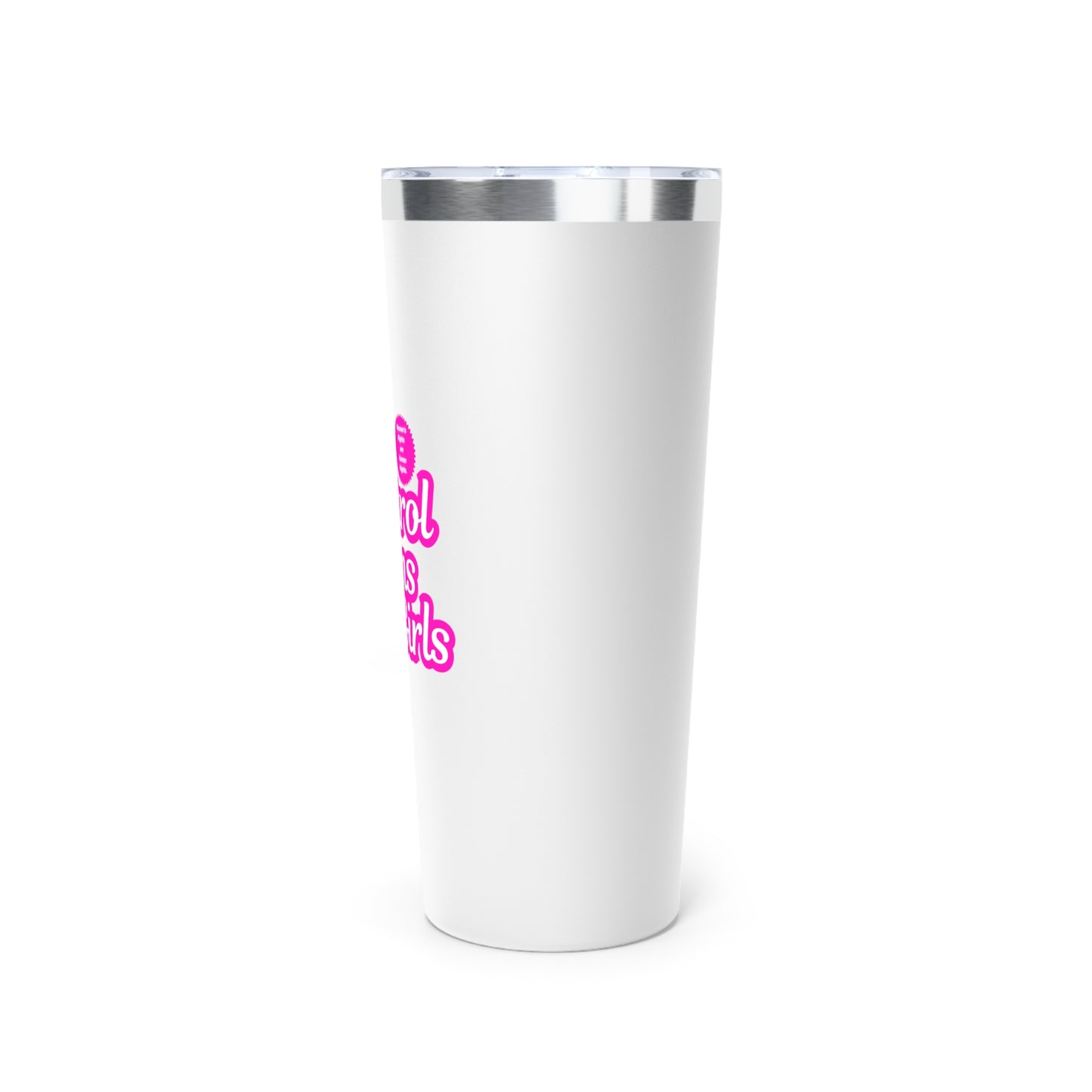 Control Guns Not Girls Copper Vacuum Insulated Tumbler, 22oz