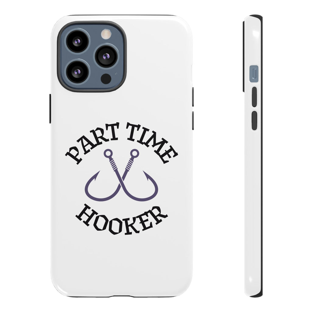 Part Time Hooker Fishing Phone Case Dual Layer Phone Case for Fishing Fanatic