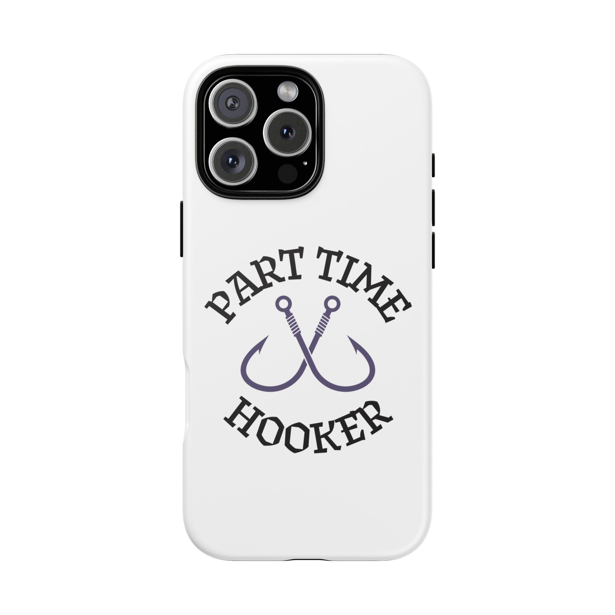 Part Time Hooker Fishing Phone Case Dual Layer Phone Case for Fishing Fanatic