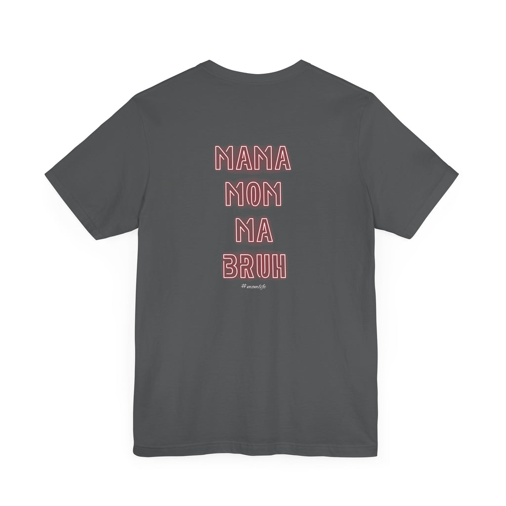 Mom Mama Ma Bruh Jersey Short Sleeve Tee
