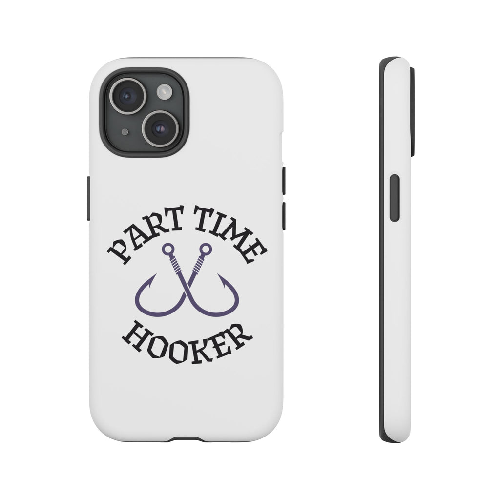 Part Time Hooker Fishing Phone Case Dual Layer Phone Case for Fishing Fanatic