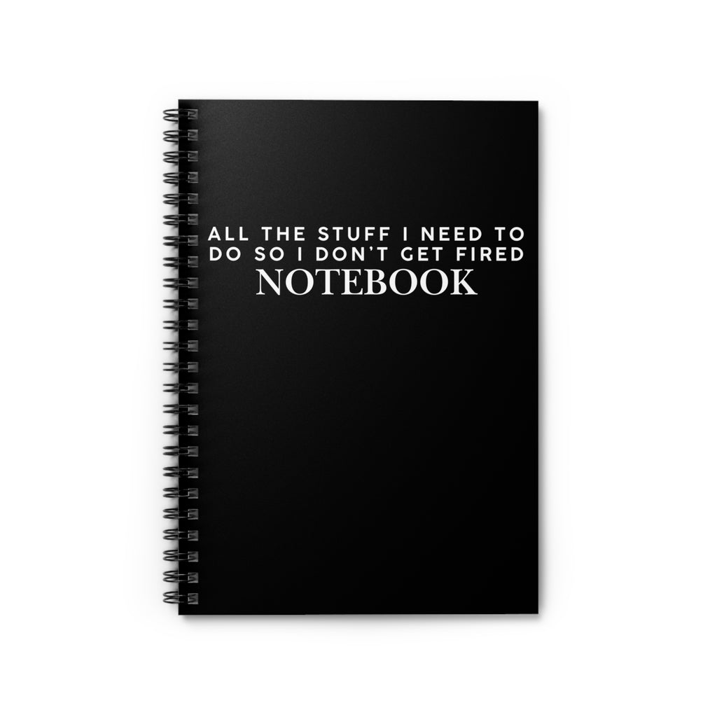 All The Stuff I need To Do So I Don't Get Fired Notebook Snarky Office Spiral Notebook - Ruled Line