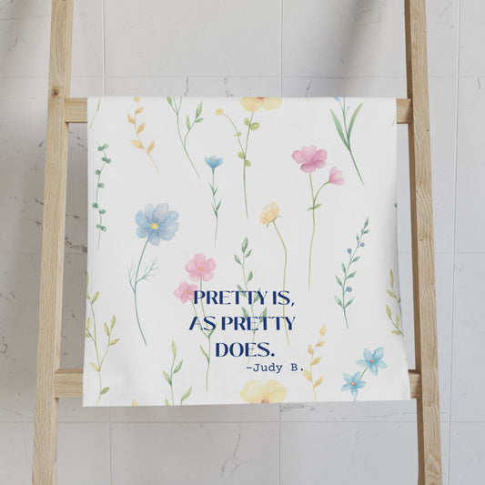 Pretty Is As Pretty Does Kitchen Towel, Pretty Is Quote Towel for Bath or Kitchen, Super Absorbent Towel 26 X 16 INCH Towel