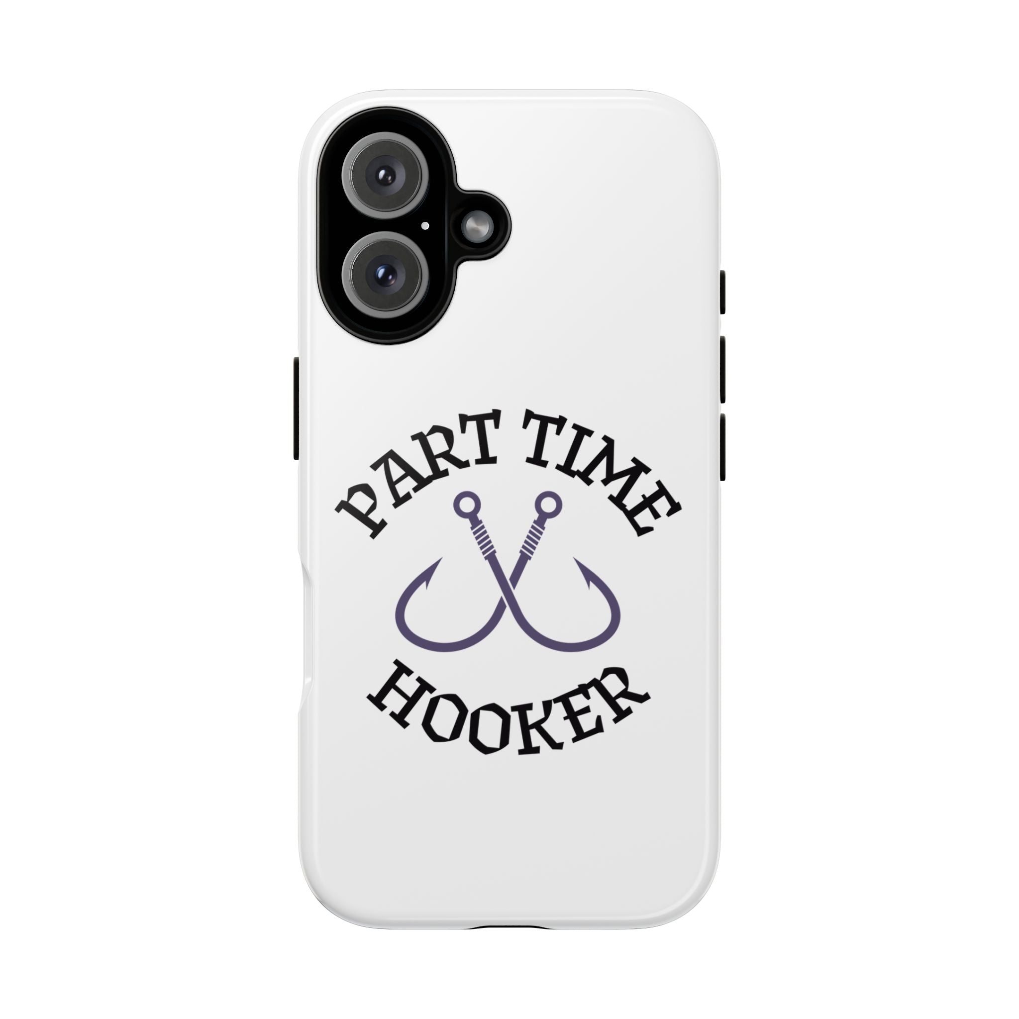 Part Time Hooker Fishing Phone Case Dual Layer Phone Case for Fishing Fanatic