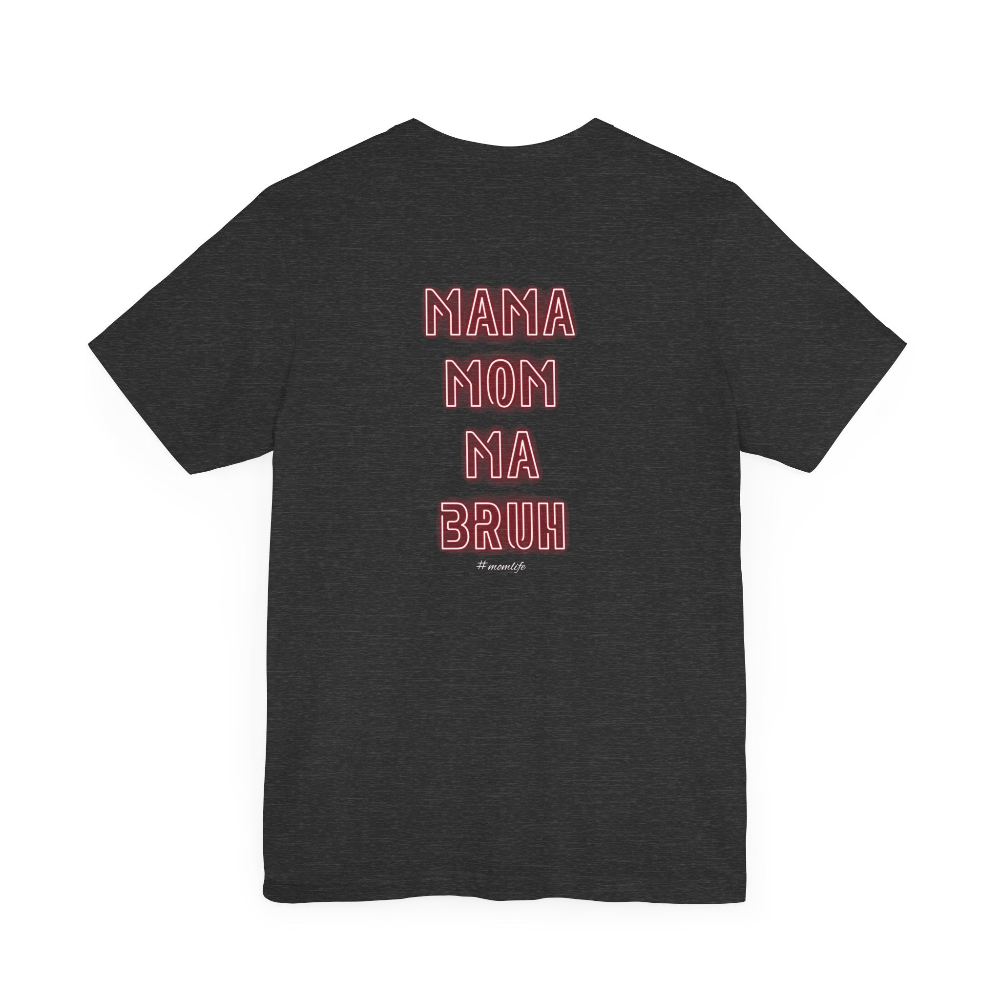 Mom Mama Ma Bruh Jersey Short Sleeve Tee