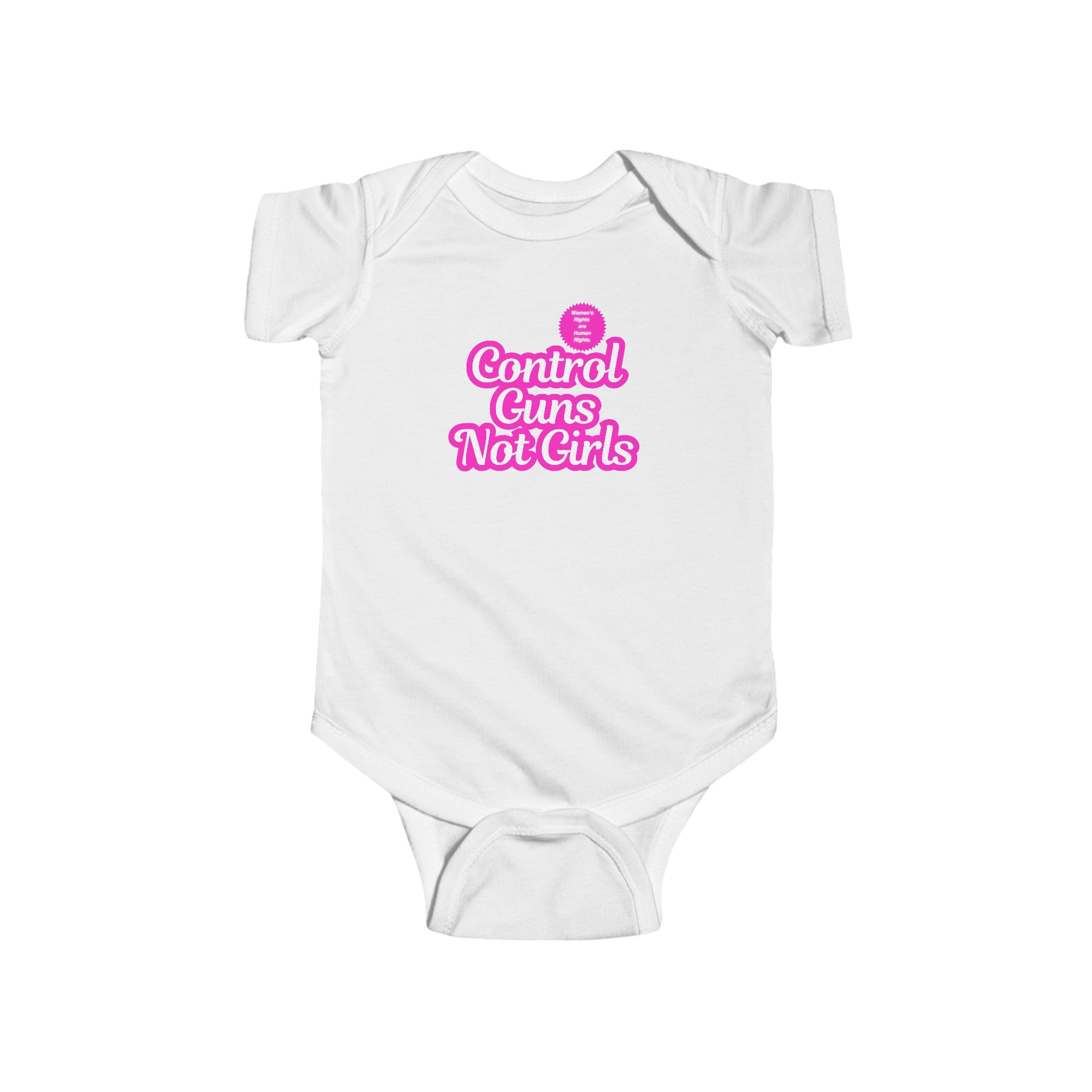 Feminist Baby Control Guns Not Girls Infant Bodysuit