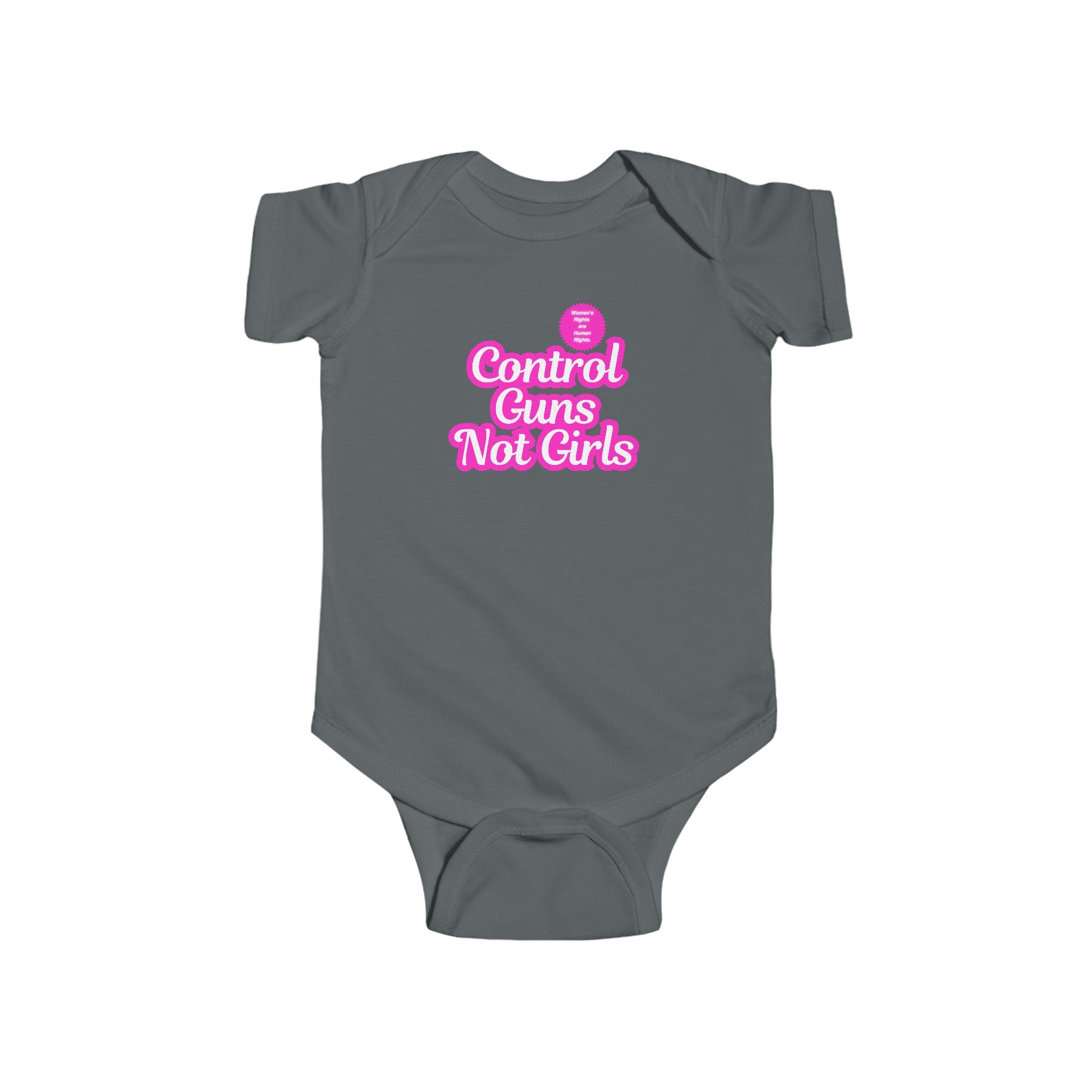 Feminist Baby Control Guns Not Girls Infant Bodysuit
