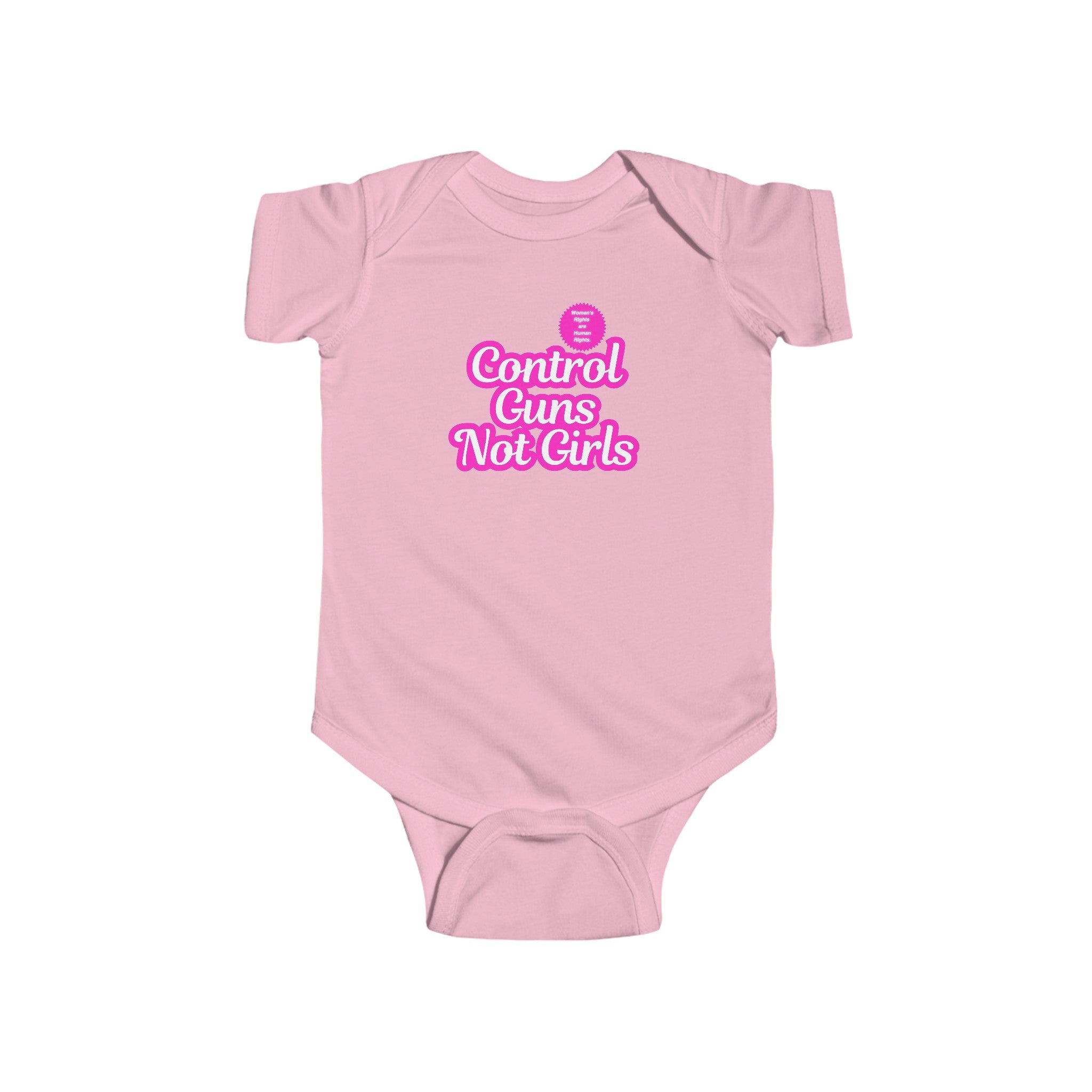 Feminist Baby Control Guns Not Girls Infant Bodysuit