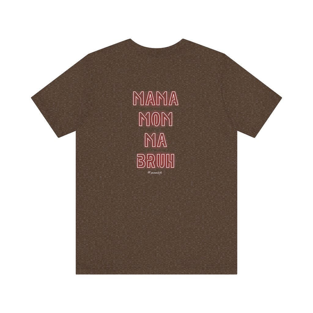 Mom Mama Ma Bruh Jersey Short Sleeve Tee