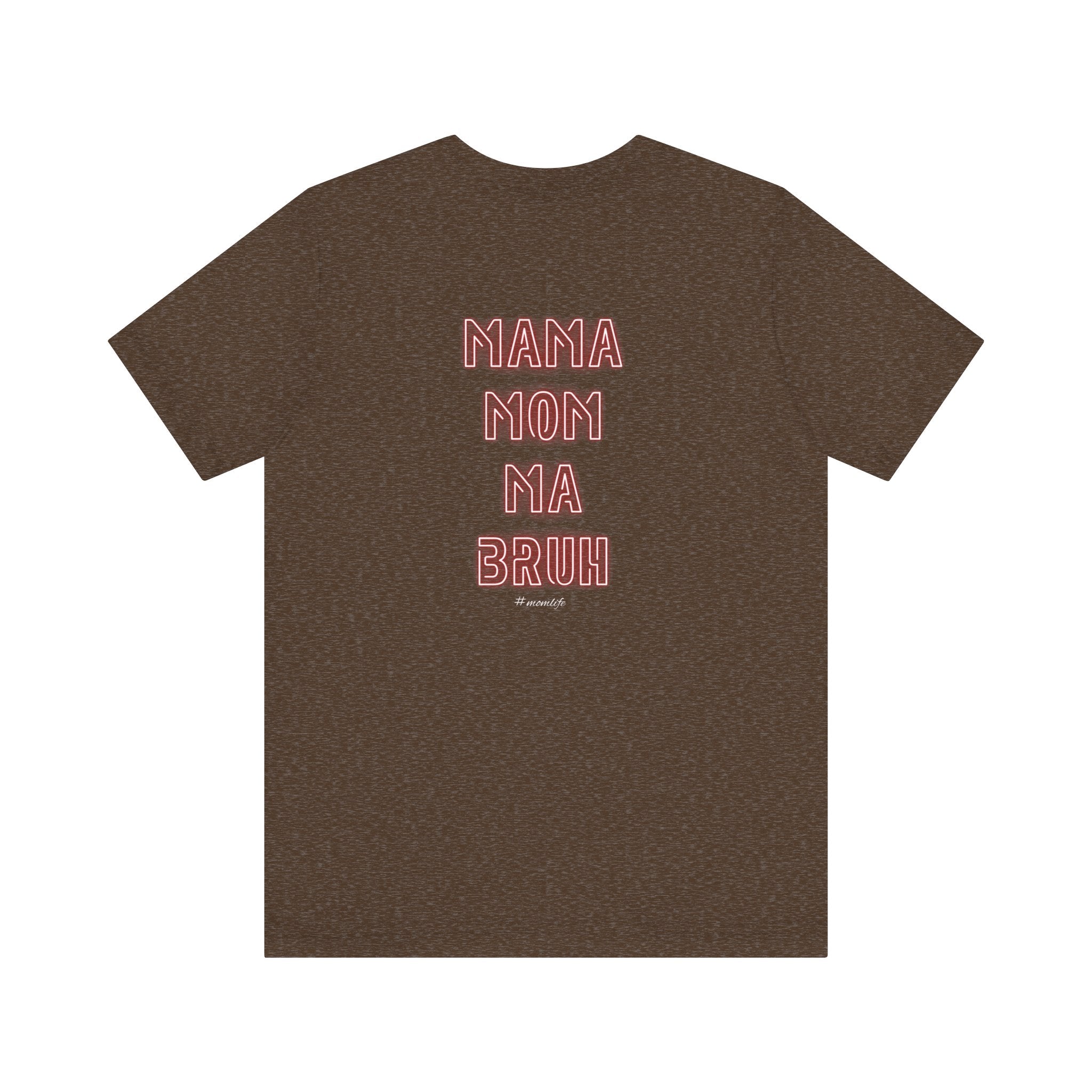 Mom Mama Ma Bruh Jersey Short Sleeve Tee