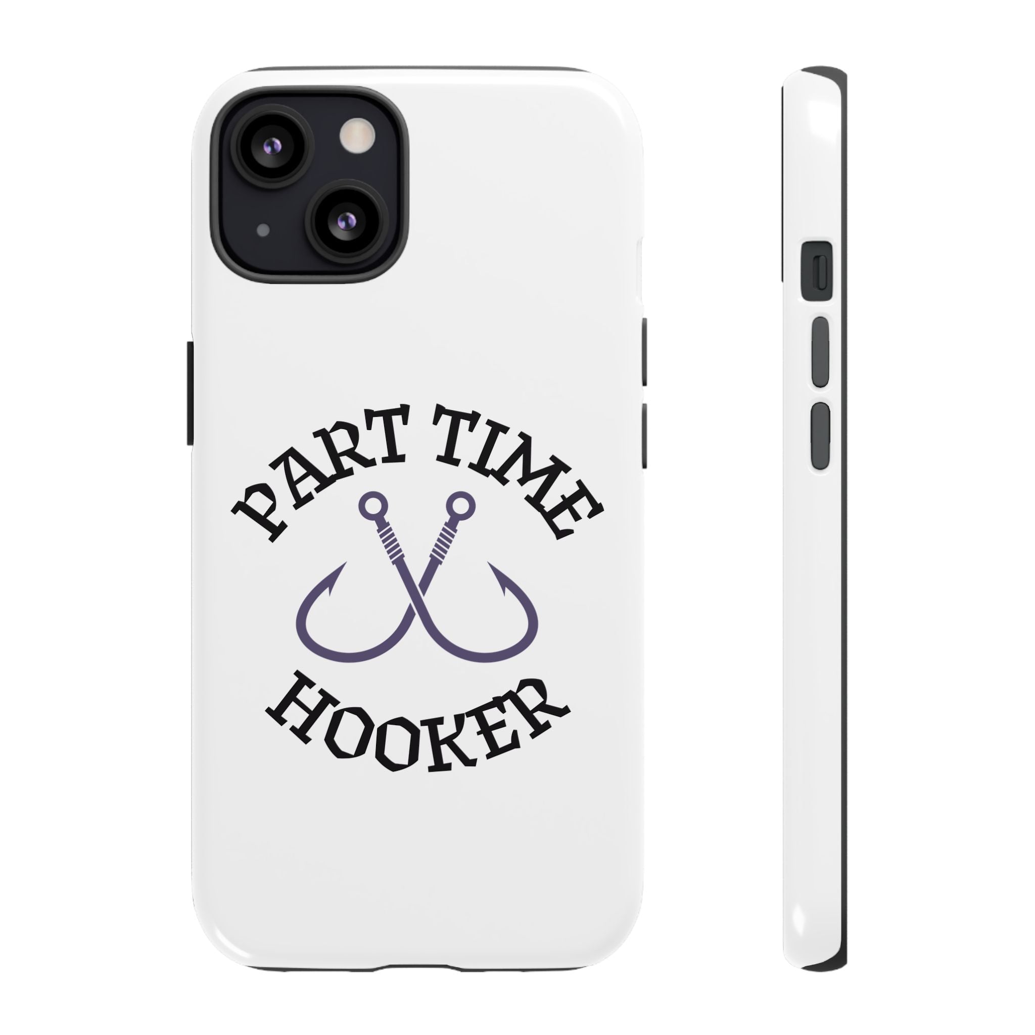 Part Time Hooker Fishing Phone Case Dual Layer Phone Case for Fishing Fanatic