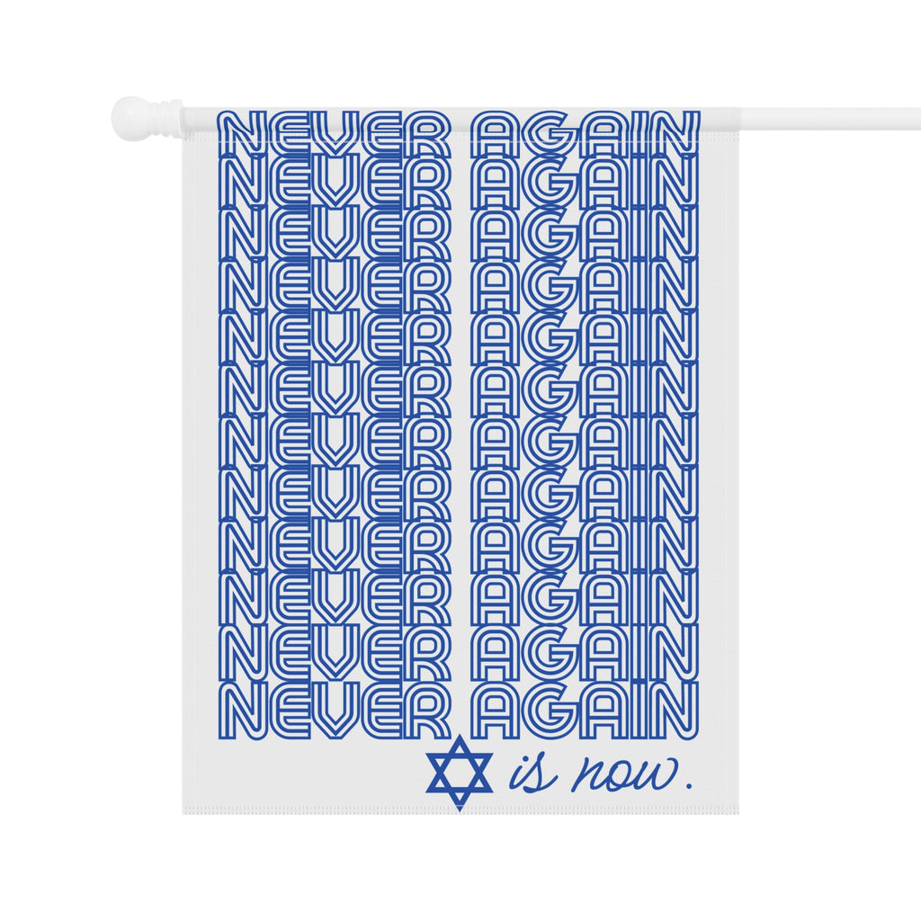 Never Again is Now Garden Flag or House Flag to End Jewish Hate