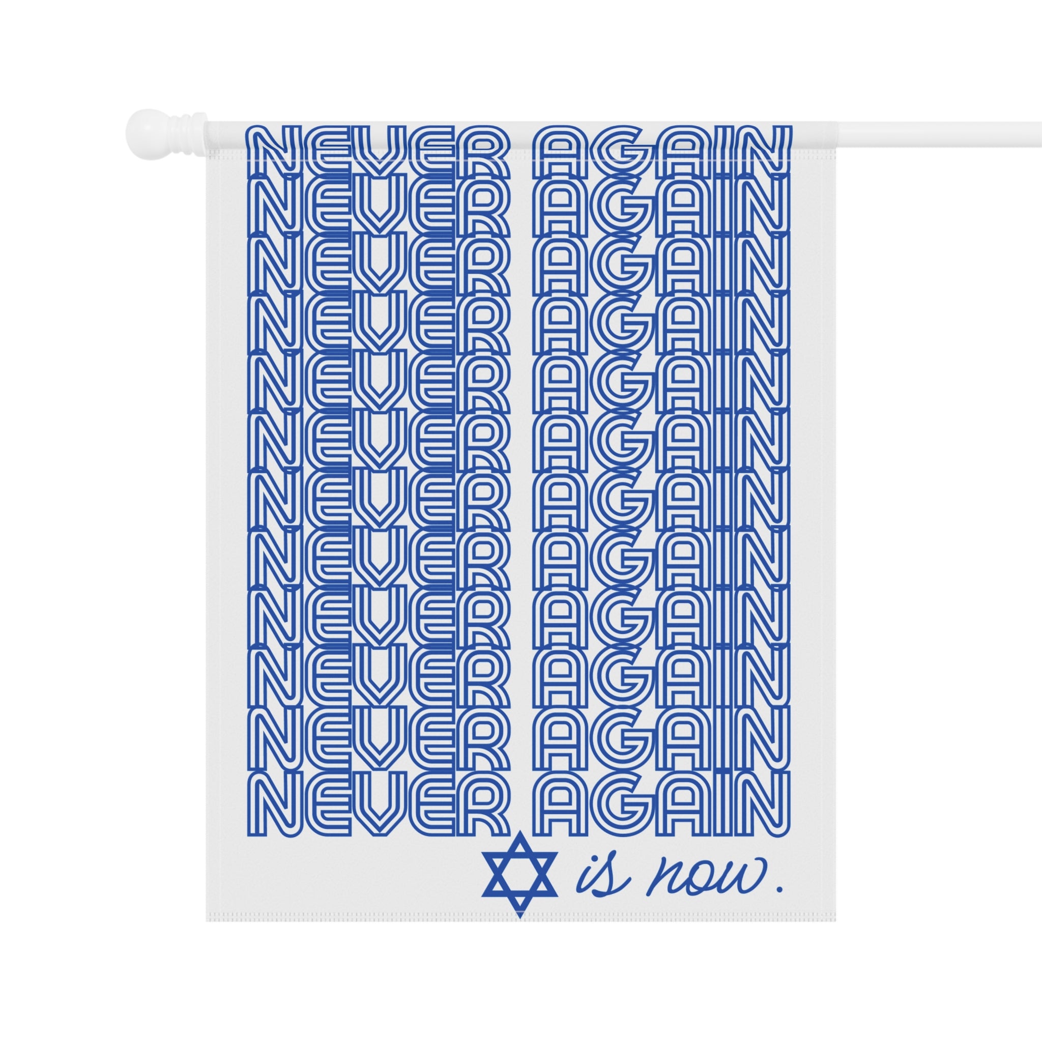 Never Again is Now Garden Flag or House Flag to End Jewish Hate