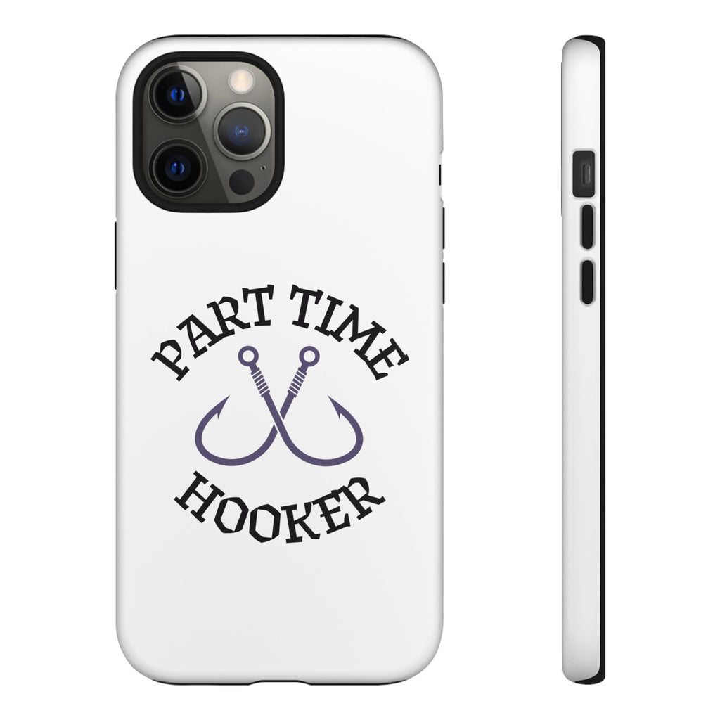 Part Time Hooker Fishing Phone Case Dual Layer Phone Case for Fishing Fanatic