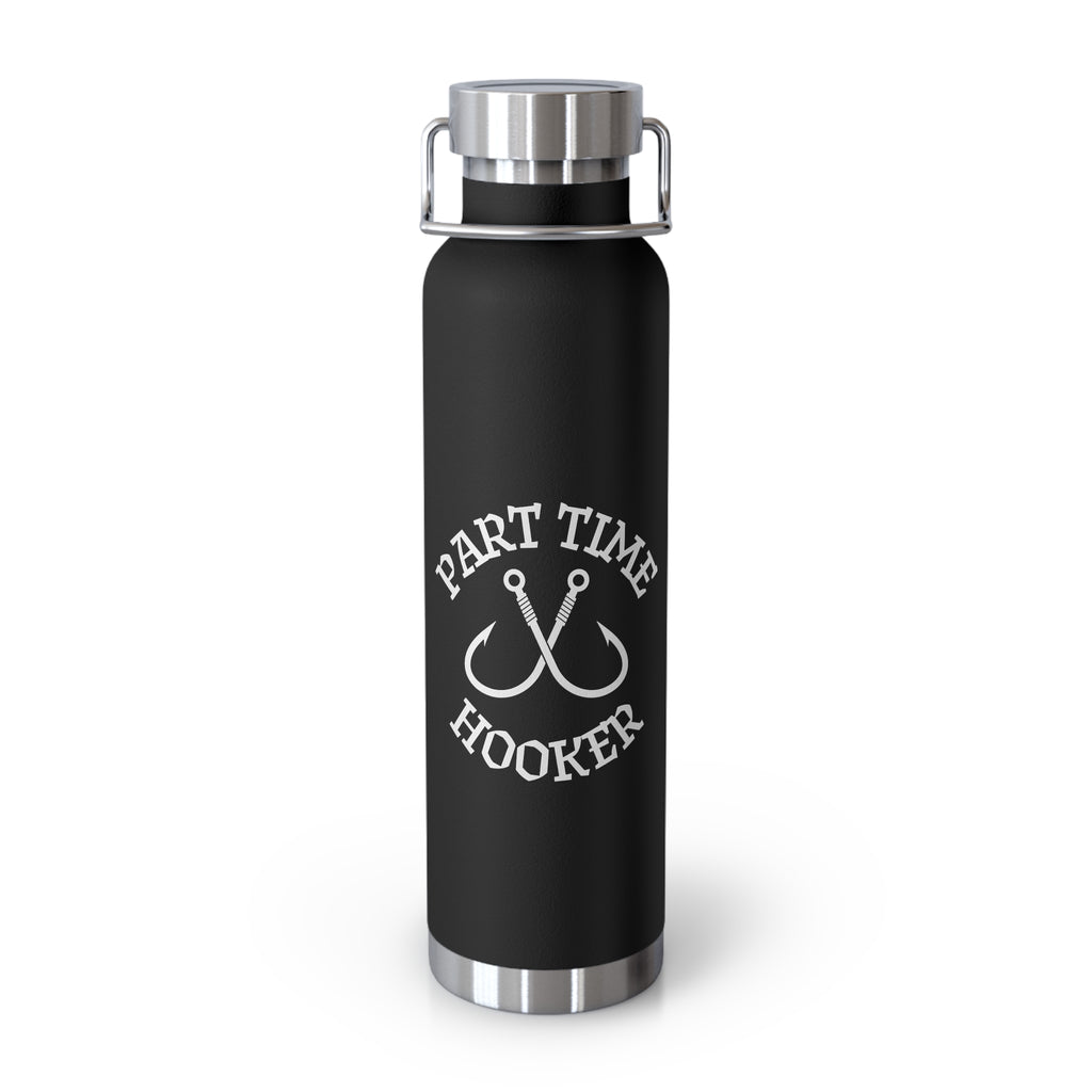 Part Time Hooker Fishing Water Bottle Insulated Bottle, 22oz
