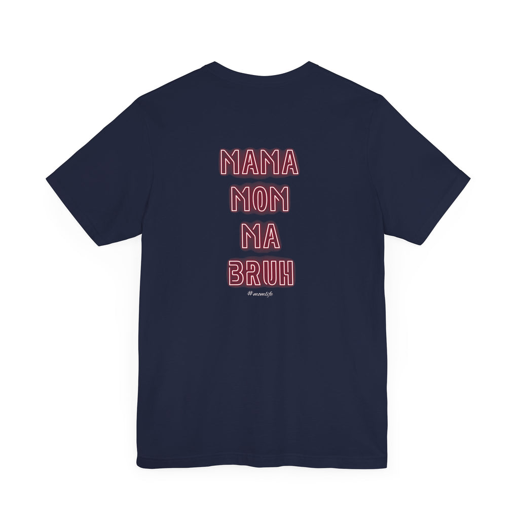 Mom Mama Ma Bruh Jersey Short Sleeve Tee