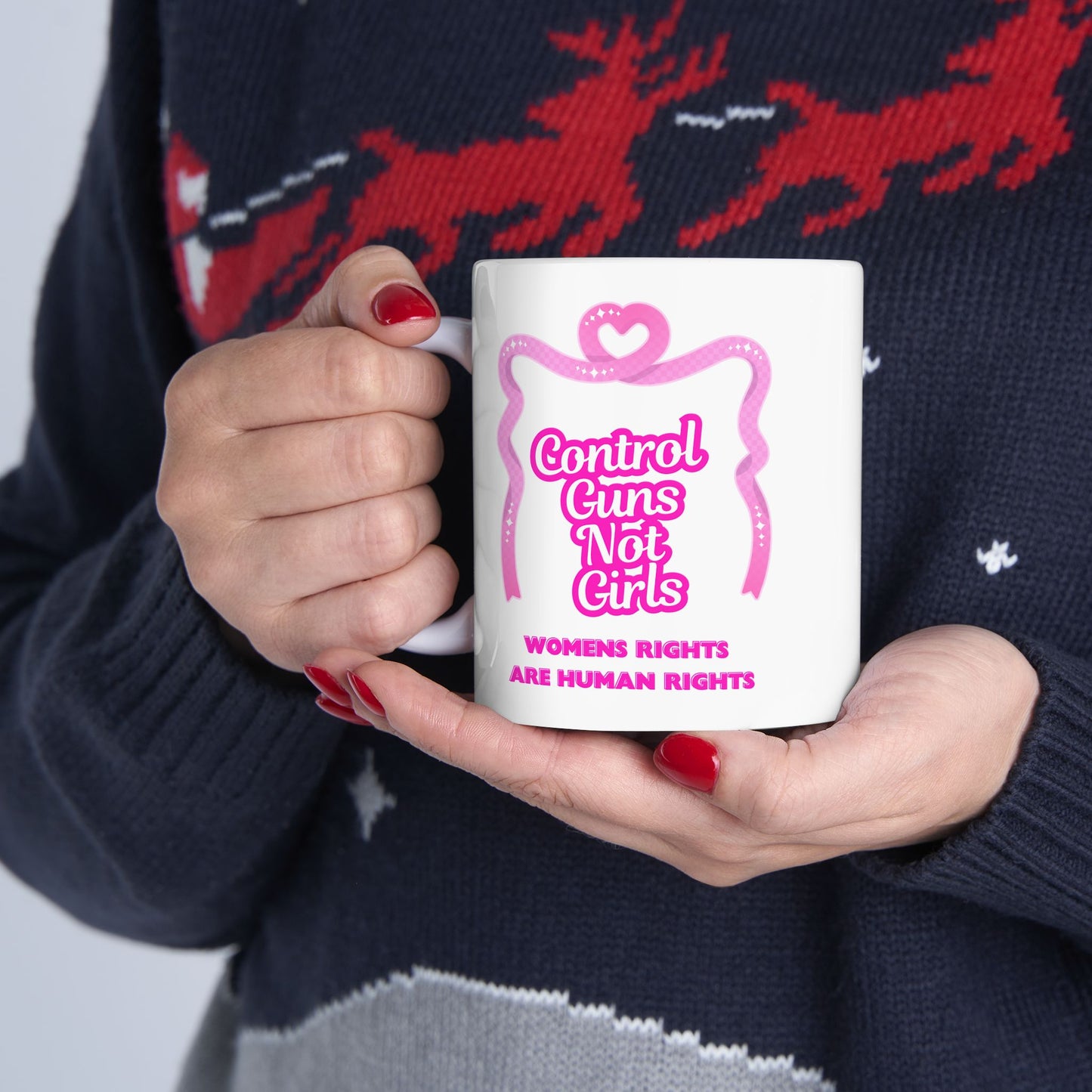 Feminist Ceramic Mug (15oz) - Women's Rights Are Human Rights & Gun Control Not Girl Control